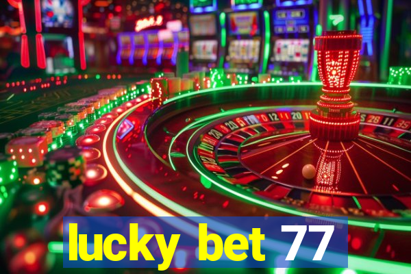 lucky bet 77